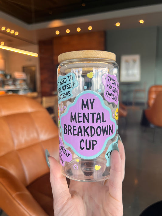 My Mental Breakdown Cup 16oz